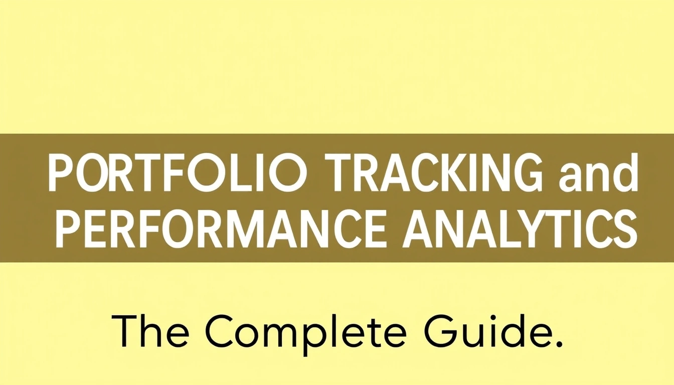 Portfolio tracking and performance analytics — The Complete Guide Portfolio tracking and performance analytics — The Complete Guide